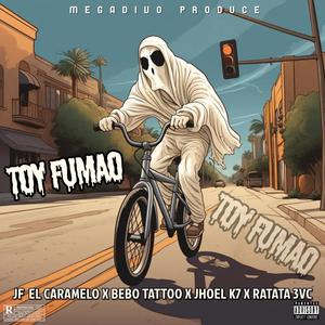 TOY FUMAO (feat. JHOEL K7, BEBO TATTO & RATATA 3VC)