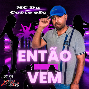 Então Vem (Explicit)