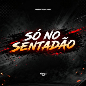 Só no Sentadão (Explicit)