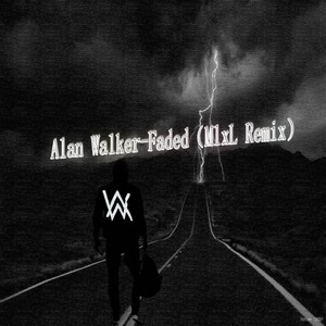 Alan Walker - Faded (MIxL Remix)