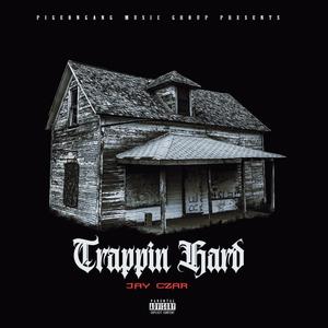 Trappin Hard (Explicit)