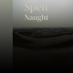 Spelt Naught