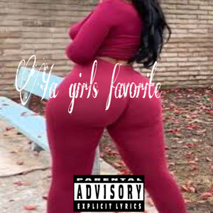 Ya Girls Favorite (Explicit)