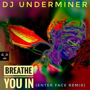 Breathe You In (feat. Kimberly from Bow Ever Down) [Enter Face Remix]