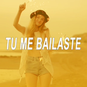 Tu Me Bailaste