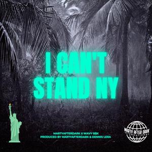 I Can't Stand NY(feat. Wavy B$K) (Explicit)