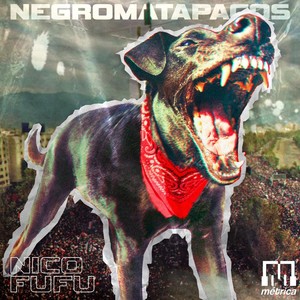 Negro Matapacos (Explicit)