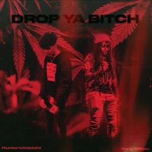 Drop Ya ***** (feat. Yung Billion) [Explicit]