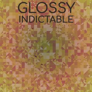 Glossy Indictable