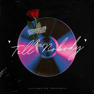 Tell Nobody (Explicit)