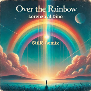 Over The Rainbow (Still8 Remix)