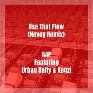Use That Flow (Nevoy Remix|Explicit)