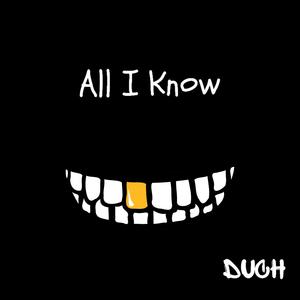 ALL I KNOW (Explicit)