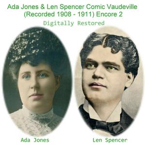 Ada Jones & Len Spencer Comic Vaudeville (Encore 2) [Recorded 1908 - 1911]