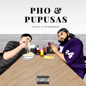 Pho & Pupusas (Explicit)