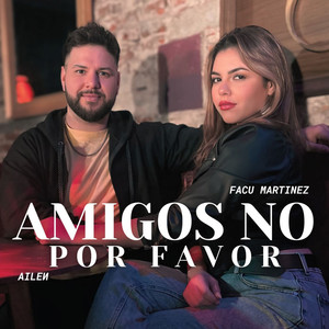 Amigos no por favor (Explicit)