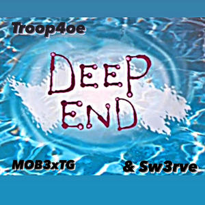 Troop4oe x MoB3xTG ~ Deep End (prod.by Pxnk Beats) [Explicit]