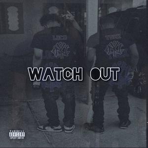Watch Out (feat. Touchdust2x) (Explicit)