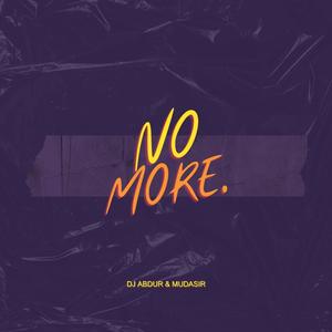 No More (feat. MUDASIR) [Explicit]