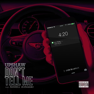 Don't Tell Me (feat. Payroll Giovanni) (Explicit)