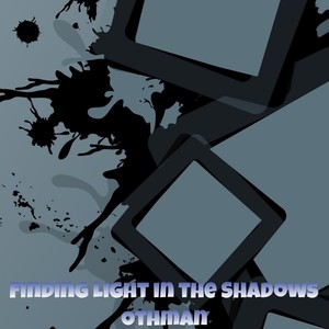 Finding Light in the Shadows (Freestyle)