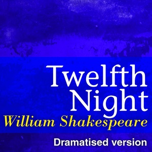 Twelfth Night (Dramatised Version of William Shakespeare Master Pieces)