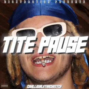 TITE PAUSE (Explicit)