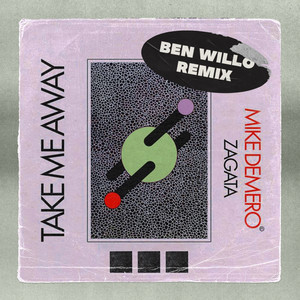 Take Me Away (My Love) (Ben Willo Remix)
