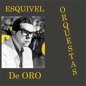 Esquivel Orquestas De Oro