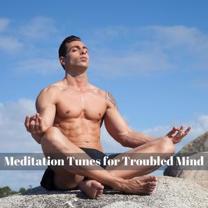 Meditation Tunes For Troubled Mind