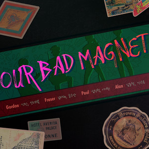 OUR BAD MAGNET 2019