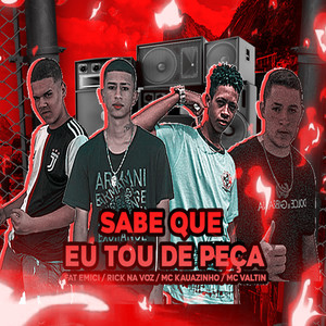 Sabe Que Eu Tou de Peça (Explicit)