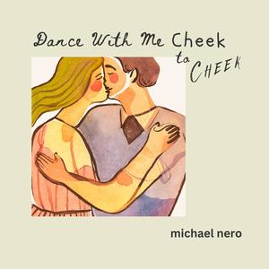 Dance With Me Cheek To Cheek