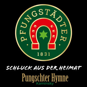 Schluck aus der Heimat (Pungschter Hymne)