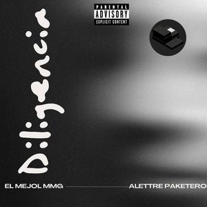 Diligencia (feat. Alettre Paketero) (Explicit)