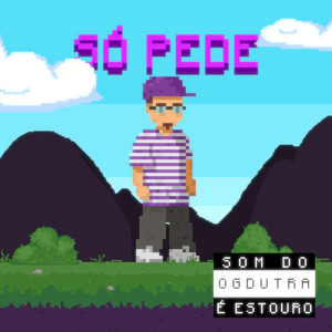 Só Pede (Explicit)