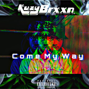 Come My Way (Explicit)