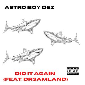 DID IT AGAIN! (feat. DR3AMLAND) (Explicit)