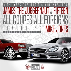 All Coupes All Foreigns (feat. Fifteen & Mike Jones) [Explicit]