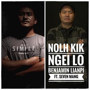 Nolh Kik Ngei Lo (feat. Seven Mang)