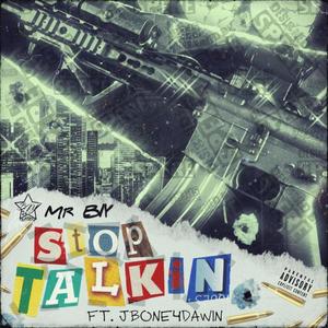 Stop Talkin (Explicit)