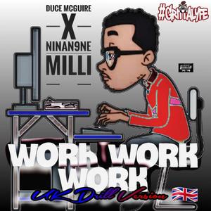 Work Work Work (feat. NINA N9NE) (UK Drill Version)