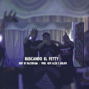 Buscando el Fetty (feat. Tunechikidd & Poison Kid) [Explicit]