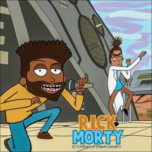 Rick and Morty (feat. Shawn Gwapo)