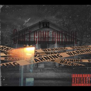 Can't Come Outside (Explicit)