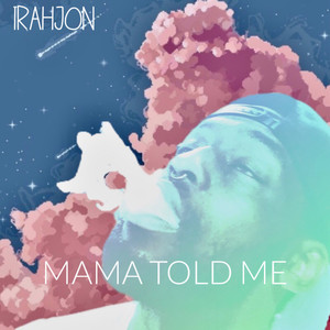 Mama Told Me (Explicit)