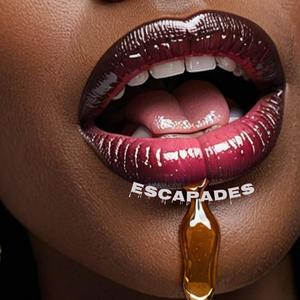 Escapades (Explicit)