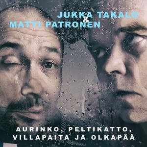 Aurinko, peltikatto, villapaita ja olkapää (feat. Matti Patronen)