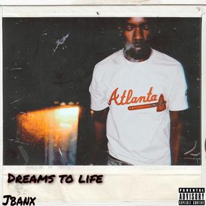 Dreams To Life (Explicit)