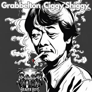 Ciggy Shiggy (feat. Grabbelton) (Explicit)